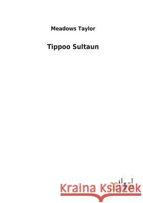 Tippoo Sultaun Meadows Taylor 9783732627141 Salzwasser-Verlag Gmbh