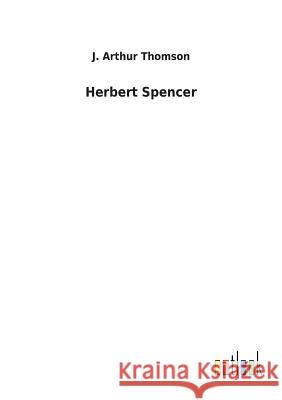 Herbert Spencer J Arthur Thomson 9783732630127 Salzwasser-Verlag Gmbh