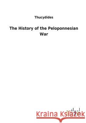 The History of the Peloponnesian War Thucydides 9783732630899