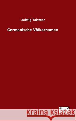 Germanische Völkernamen Ludwig Taistner 9783734003547 Salzwasser-Verlag Gmbh