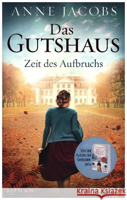 Das Gutshaus - Zeit des Aufbruchs : Roman Jacobs, Anne 9783734104893 Blanvalet