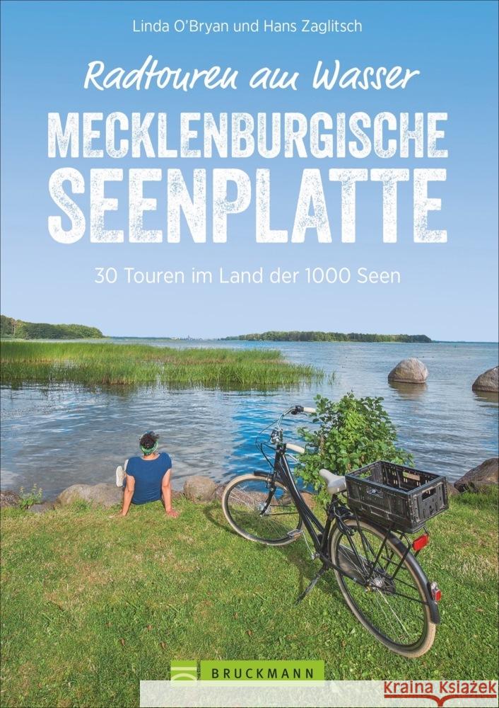 Radtouren am Wasser Mecklenburgische Seenplatte O'Bryan, Linda, Zaglitsch, Hans 9783734318504 Bruckmann
