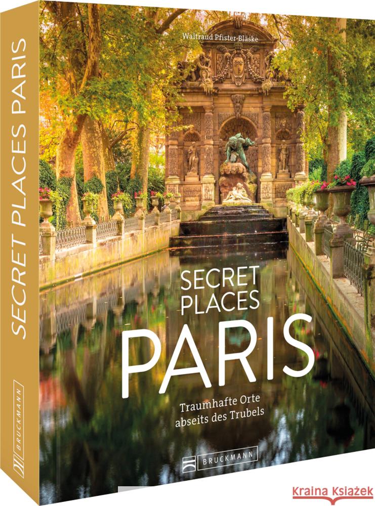 Secret Places Paris Pfister-Bläske, Waltraud 9783734327612