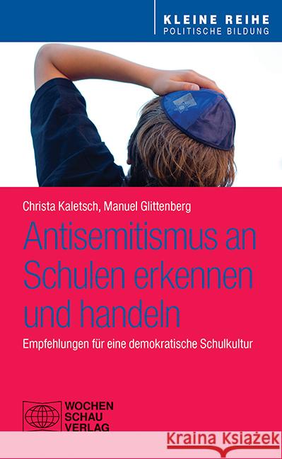 Antisemitismus an Schulen - erkennen und handeln Kaletsch, Christa, Glittenberg, Manuel 9783734413421 Wochenschau-Verlag