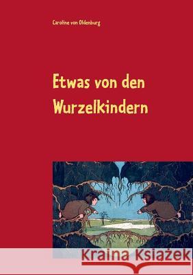 Etwas von den Wurzelkindern Caroline Vo 9783734792595