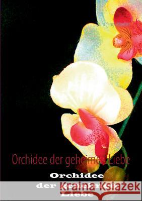 Orchidee der geheimen Liebe Qiufu Yang-Moeller 9783735722225 Books on Demand