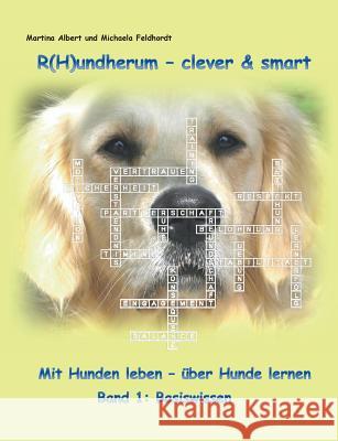 R(H)undherum - clever & smart: Mit Hunden leben - über Hunde lernen Band 1: Basiswissen Albert, Martina 9783735786623 Books on Demand