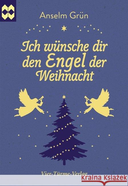 Ich wünsche dir den Engel der Weihnacht Grün, Anselm 9783736501683