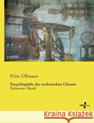 Enzyklopädie der technischen Chemie: Siebenter Band Ullmann, Fritz 9783737210058 Vero Verlag