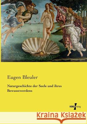 Naturgeschichte der Seele und ihres Bewusstwerdens Eugen Bleuler 9783737219440