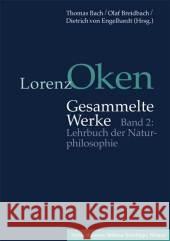 Lorenz Oken - Gesammelte Werke: Band 2: Lehrbuch Der Naturphilosophie Lorenz Oken Thomas Bach Olaf Breidbach 9783740012236 Verlag Hermann Bohlaus Nachfolger