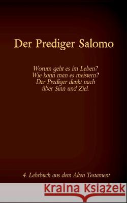 Die Bibel - Das Alte Testament - Der Prediger Salomo: Einzelausgabe, Großdruck, ohne Kommentar Antonia Katharina Tessnow 9783740765255