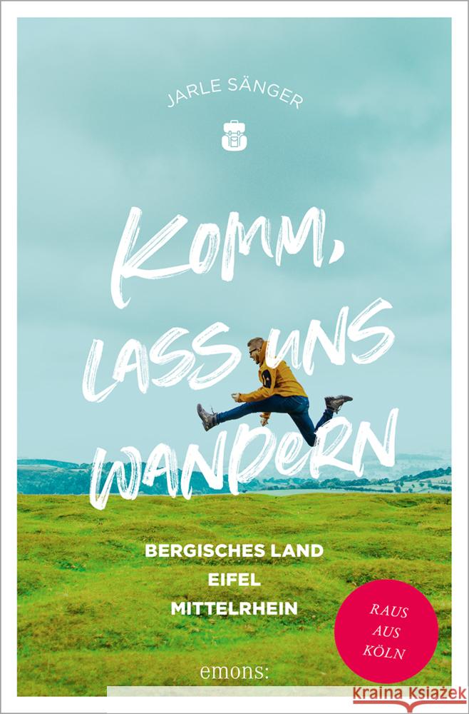 Komm, lass uns wandern. Bergisches Land, Eifel, Mittelrhein Sänger, Jarle 9783740816995 Emons Verlag