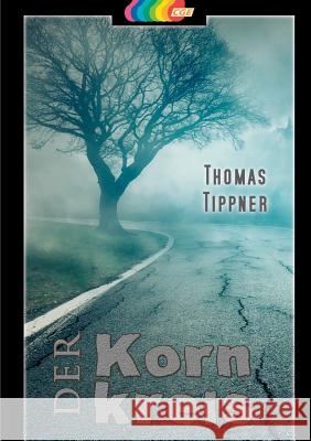 Der Kornkreis Thomas Tippner 9783741280160