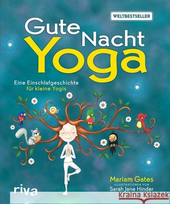 Gute-Nacht-Yoga : Eine Einschlafgeschichte für kleine Yogis Gates, Mariam; Hinder, Sarah J. 9783742308214