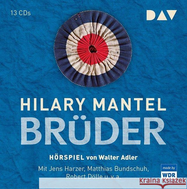 Brüder, 13 Audio-CDs : Hörspiel mit Michael Rotschopf, Robert Dölle, Jens Harzer u.v.a. (13 CDs), Hörspiel. CD Standard Audio Format Mantel, Hilary 9783742404763