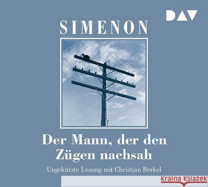 Der Mann, der den Zügen nachsah, 5 Audio-CDs : Ungekürzte Lesung mit Christian Berkel (5 CDs), Lesung. CD Standard Audio Format Simenon, Georges 9783742410351