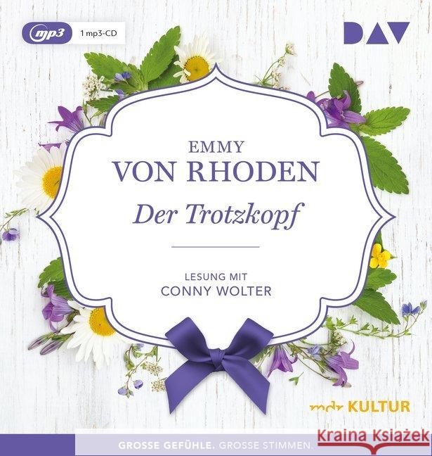 Der Trotzkopf, 1 Audio-CD, MP3 : Lesung mit Conny Wolter (1 mp3-CD), Lesung Rhoden, Emmy von 9783742413390