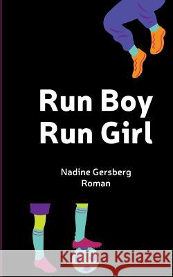 Run Boy, Run Girl Nadine Gersberg 9783743162853 Books on Demand