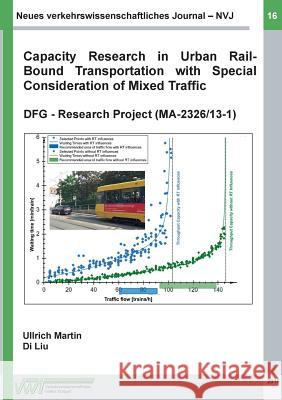 Neues verkehrswissenschaftliches Journal - Ausgabe 16: Capacity Research in Urban Rail-Bound Transportation with Special Consideration of Mixed Traffi Ullrich, Martin 9783743180673