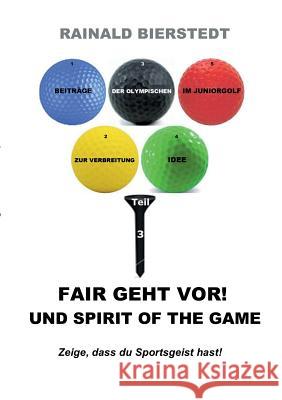 Fair geht vor! Und Spirit of the game Rainald Bierstedt 9783743192812