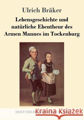 Lebensgeschichte und natürliche Ebentheur des Armen Mannes im Tockenburg Ulrich Bräker 9783743714205 Hofenberg