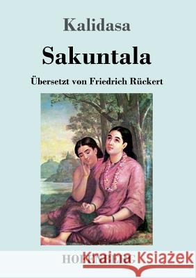 Sakuntala: Ein Schauspiel in sieben Akten Kalidasa 9783743720237
