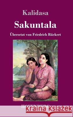 Sakuntala: Ein Schauspiel in sieben Akten Kalidasa 9783743720244