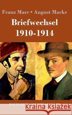 Briefwechsel 1910-1914 Franz Marc, August Macke 9783743723511