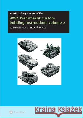 WW2 Wehrmacht custom building instructions volume 2 Müller, Frank 9783743922297