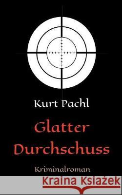 Glatter Durchschuss Kurt Pachl 9783743956261 Tredition Gmbh