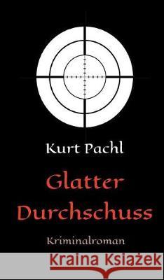 Glatter Durchschuss Kurt Pachl 9783743956278 Tredition Gmbh