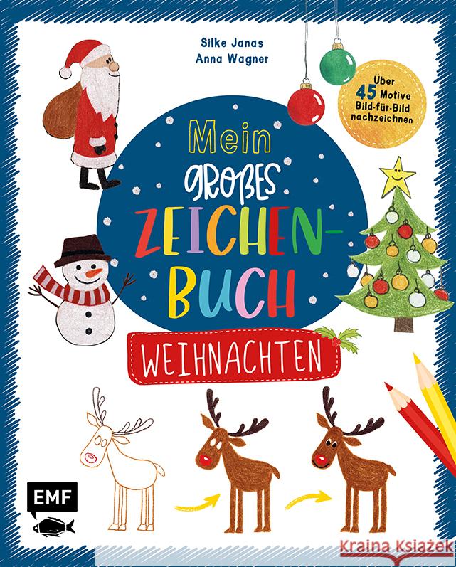 Mein großes Zeichenbuch - Weihnachten Janas, Silke, Wagner, Anna 9783745906547