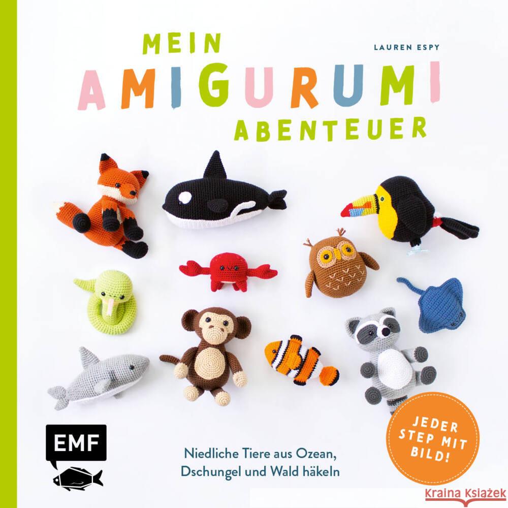 Mein Amigurumi-Abenteuer - Tiere häkeln Espy, Lauren 9783745920284