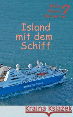 Island mit dem Schiff Ute Fischer Bernhard Siegmund 9783746034539