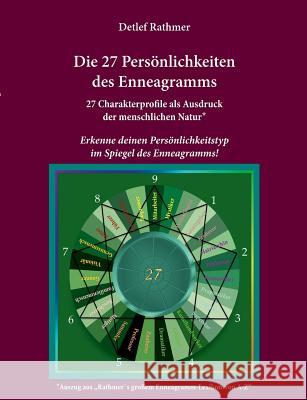 Die 27 Persönlichkeiten des Enneagramms: Erkenne deinen Persönlichkeitstyp im Spiegel des Enneagramms! Rathmer, Detlef 9783746046600