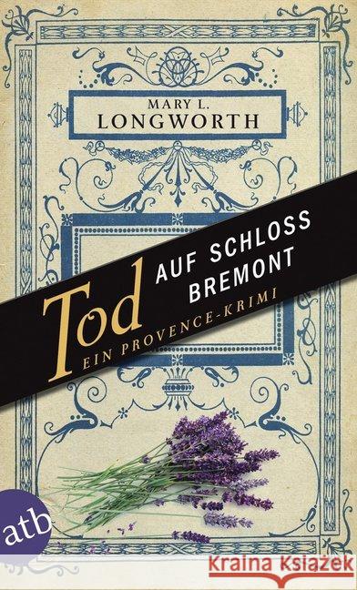 Tod auf Schloss Bremont : Ein Provence-Krimi. Deutsche Erstausgabe Longworth, M. L. 9783746628202 Aufbau TB
