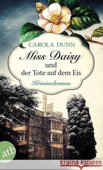 Miss Daisy und der Tote auf dem Eis : Kriminalroman Dunn, Carola 9783746633688