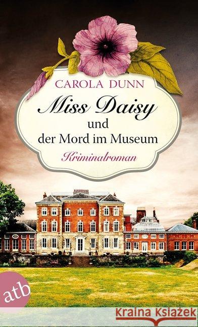 Miss Daisy und der Mord im Museum : Kriminalroman Dunn, Carola 9783746633695