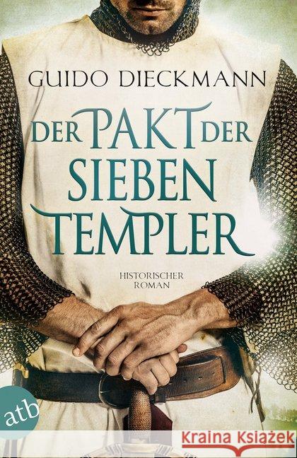 Der Pakt der sieben Templer : Historischer Roman Dieckmann, Guido 9783746633886 Aufbau TB