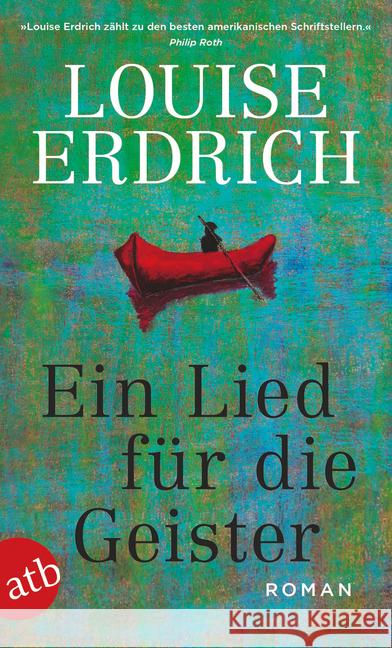 Ein Lied für die Geister : Roman. Ausgezeichnet mit dem American National Book Critics Circle Award for Fiction 2017 Erdrich, Louise 9783746633985