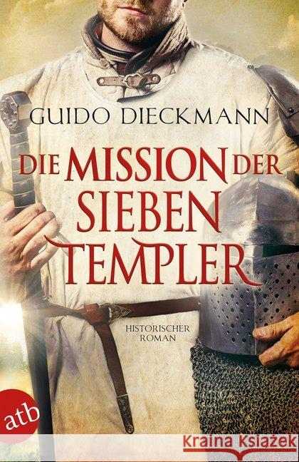 Die Mission der sieben Templer : Historischer Roman Dieckmann, Guido 9783746635781 Aufbau TB