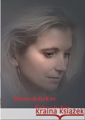 Unterdrückte Sehnsüchte Joana Peters 9783748111078