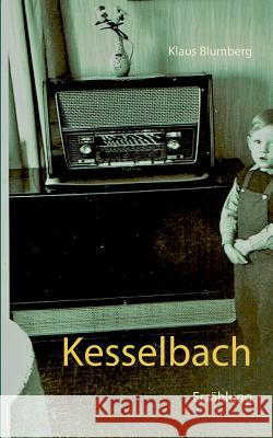 Kesselbach: Erzählung Klaus Blumberg 9783748151135