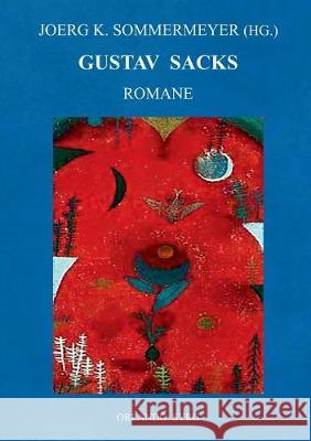 Gustav Sacks Romane: Ein verbummelter Student, Paralyse, Ein Namenloser Sommermeyer, Joerg K. 9783749436880