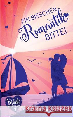 Ein bisschen Romantik, bitte! Saskia Louis 9783749448296 Books on Demand