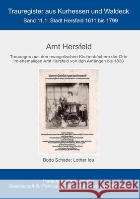 Amt Hersfeld: Stadt Hersfeld1611bis 1799 Ide, Lothar 9783750437449 Books on Demand