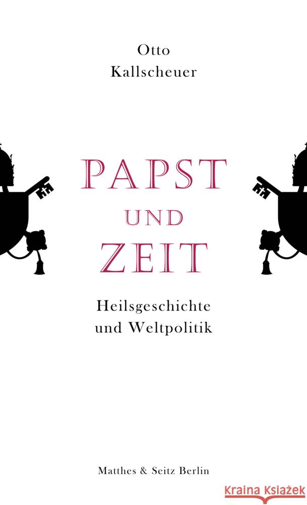 Papst und Zeit Kallscheuer, Otto 9783751820158 Matthes & Seitz Berlin