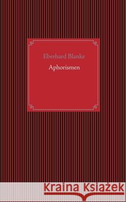 Aphorismen Eberhard Blanke 9783751915694
