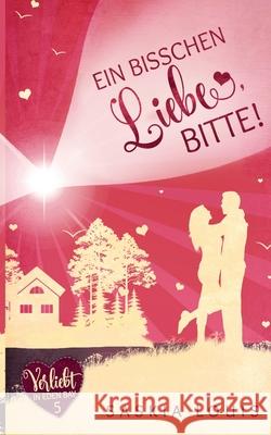 Ein bisschen Liebe, bitte! (Verliebt in Eden Bay 5) (Chick-Lit;Liebesroman) Saskia Louis 9783751994163 Books on Demand